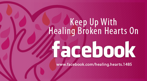 Keep up With Healing Broken Hearts On facebook. www.facebook.com/healing.hearts.1485